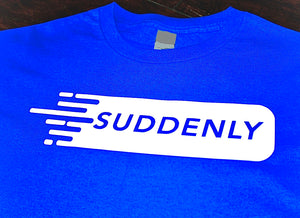 Suddenly